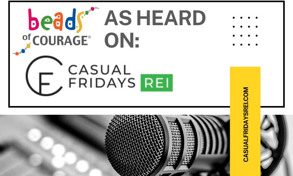 Beads of Courage – As Heard On Casual Fridays REI Podcast