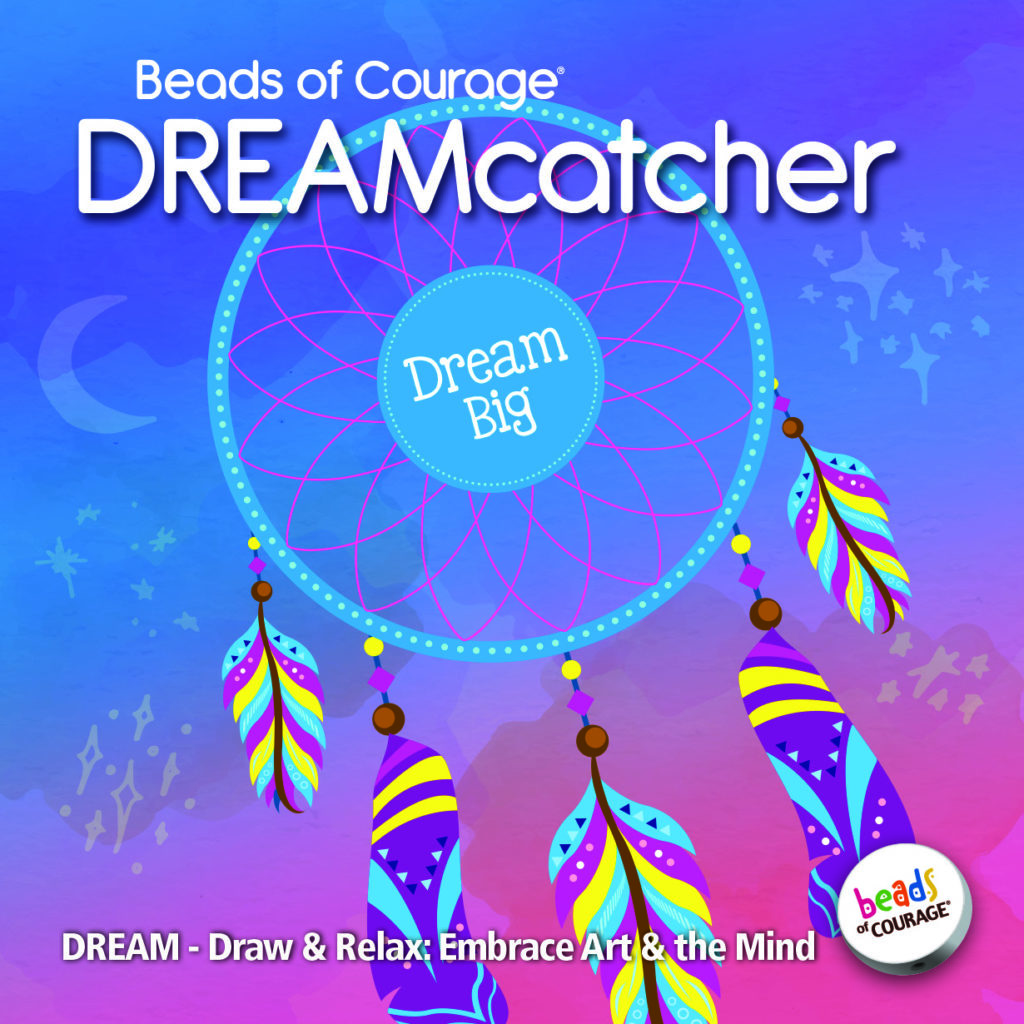 DREAM, Beads of Courage
